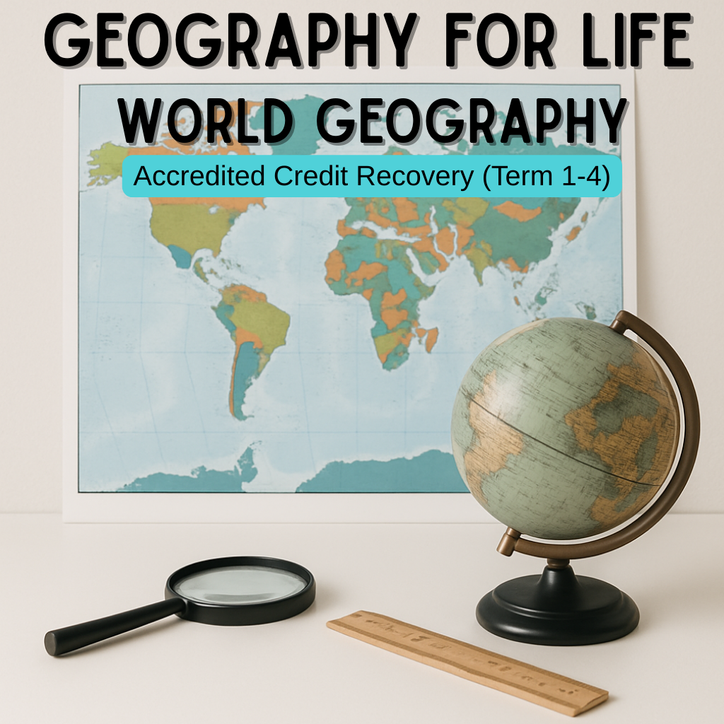 Geography for Life(World Geography) - Accredited Credit Recovery (Term 1-4)