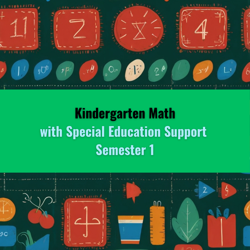 Kindergarten Math with Special Education Support, Semester 1
