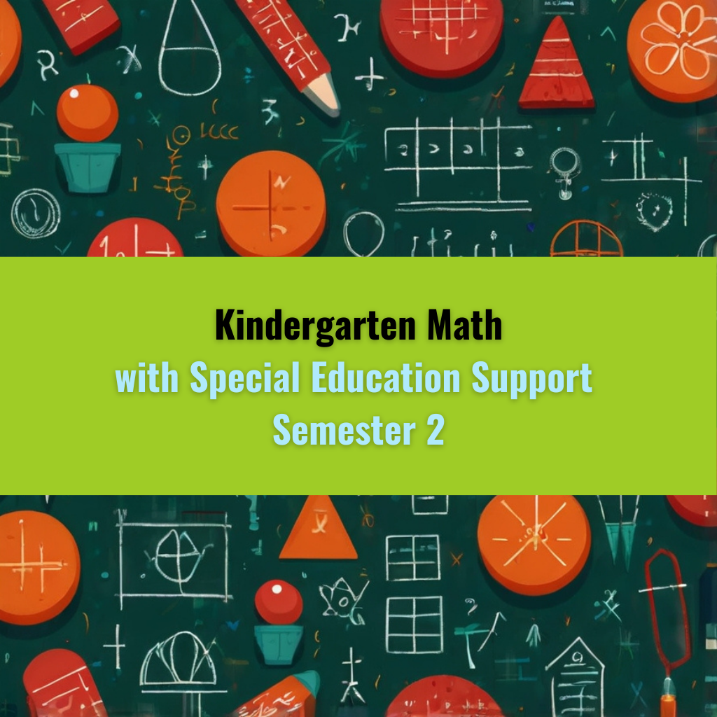 Kindergarten Math with Special Education Support, Semester 2