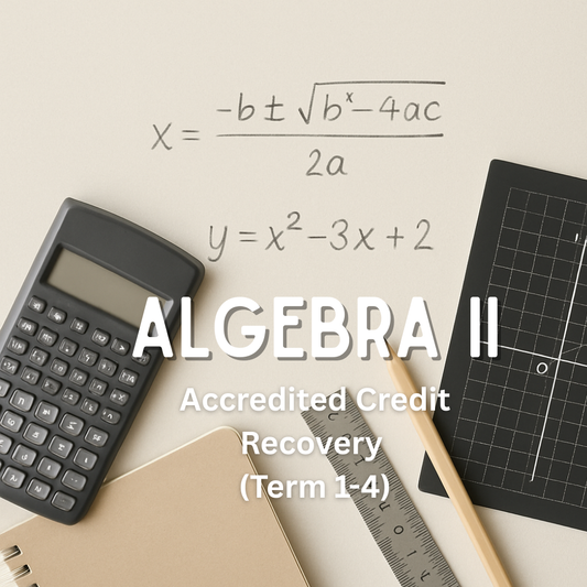 Algebra II - Accredited Credit Recovery (Term 1-4)