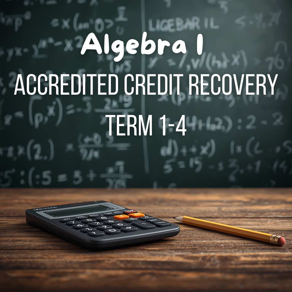 Algebra I - Accredited Credit Recovery (Term 1-4)