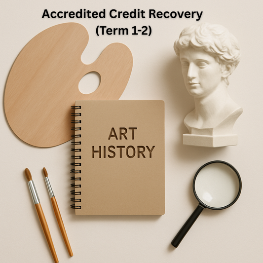 Art History - Accredited Credit Recovery (Term 1-2)