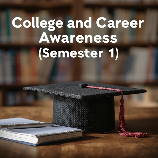 College and Career Awareness, Semester 1