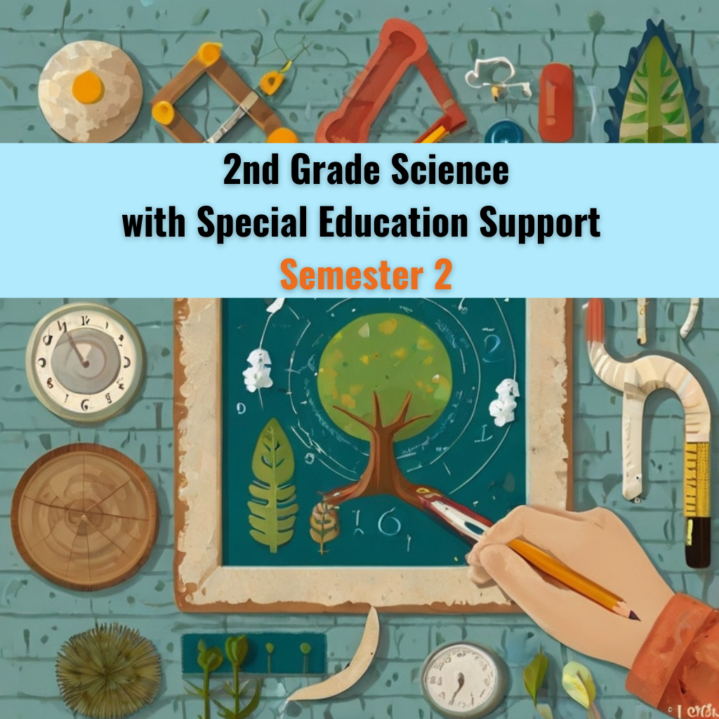 Grade 2 Science with Special Education Support, Semester 1