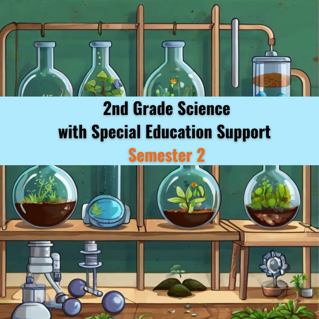Grade 2 Science with Special Education Support, Semester 2