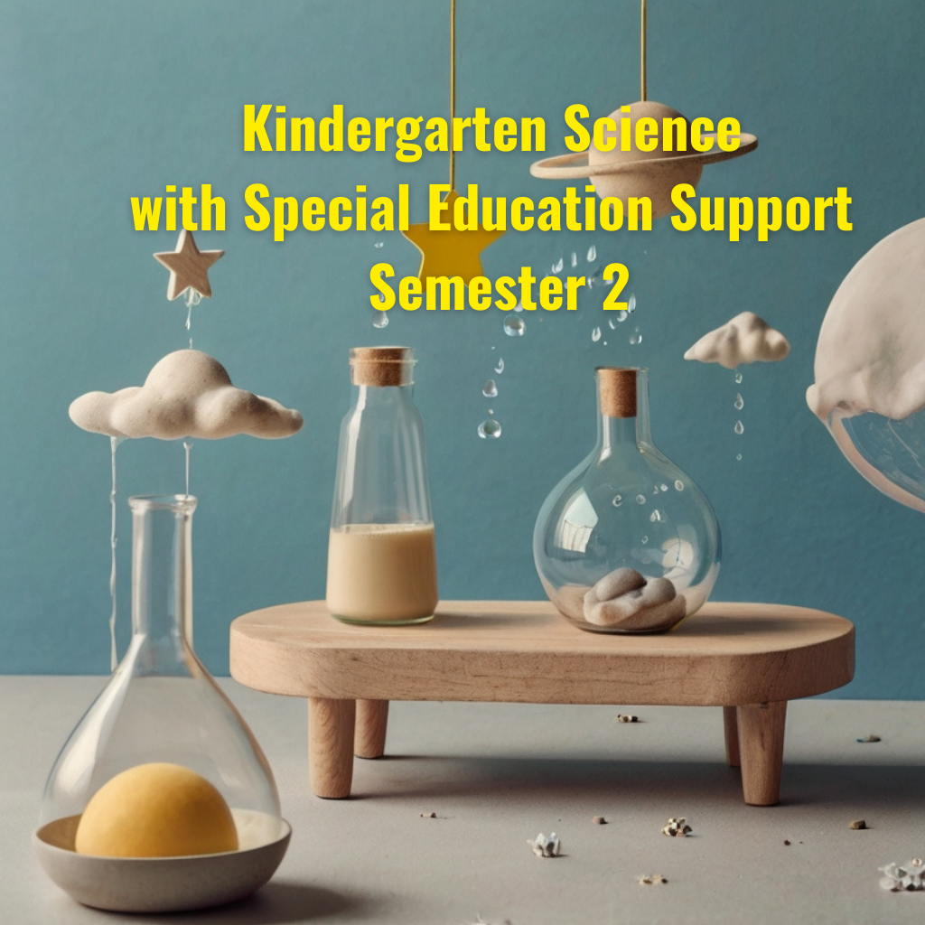 Kindergarten Science with Special Education Support, Semester 2