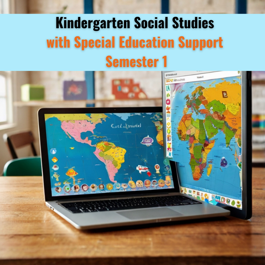 Kindergarten Social Studies with Special Education Support, Semester 1