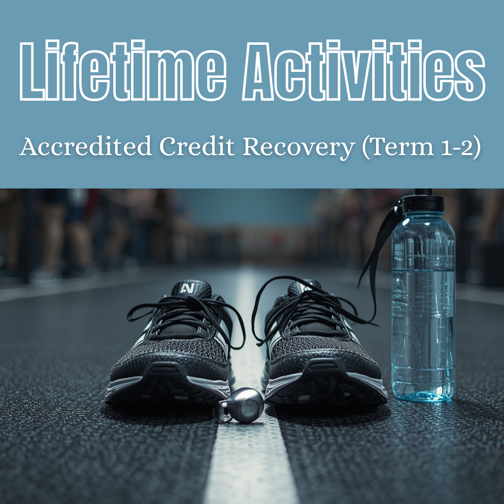 Lifetime Activities - Accredited Credit Recovery (Term 1-2)