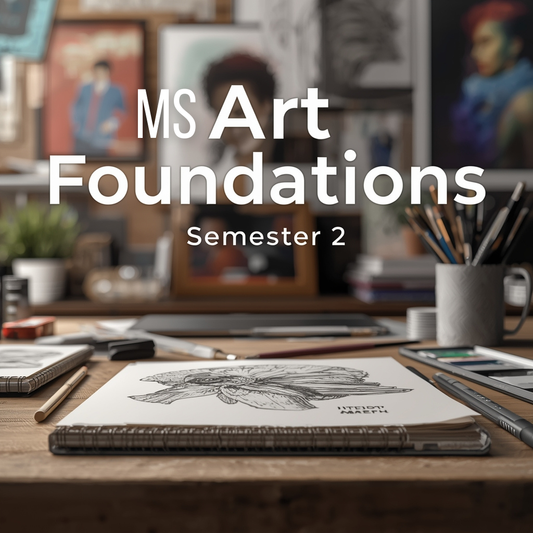 MS Art Foundations, Semester 2