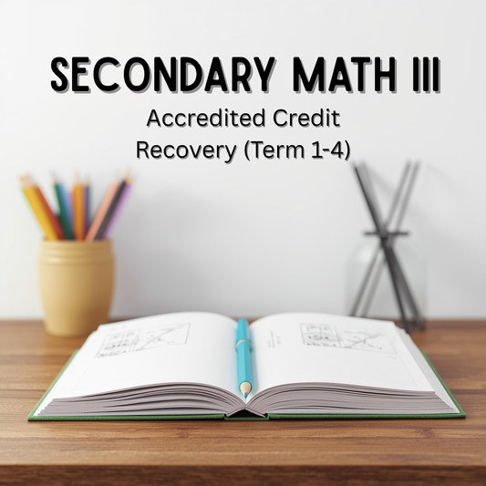 Secondary Math III - Accredited Credit Recovery (Term 1-4)